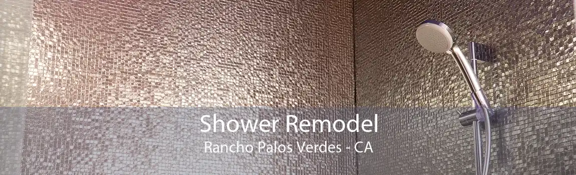 Shower Remodel Rancho Palos Verdes - CA