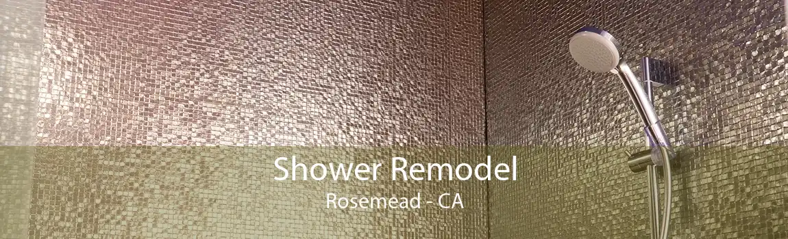 Shower Remodel Rosemead - CA