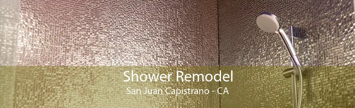 Shower Remodel San Juan Capistrano - CA