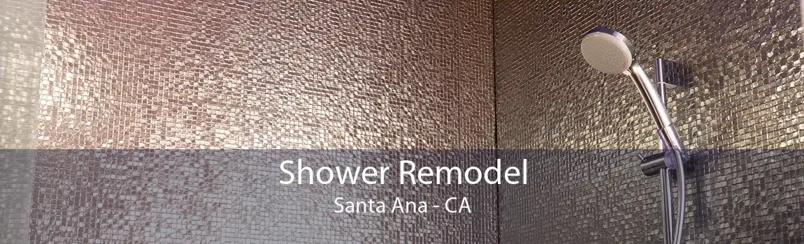 Shower Remodel Santa Ana - CA