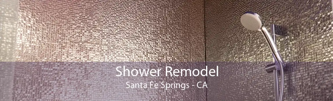 Shower Remodel Santa Fe Springs - CA