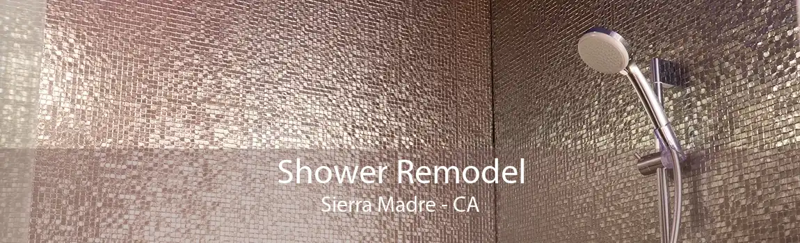 Shower Remodel Sierra Madre - CA