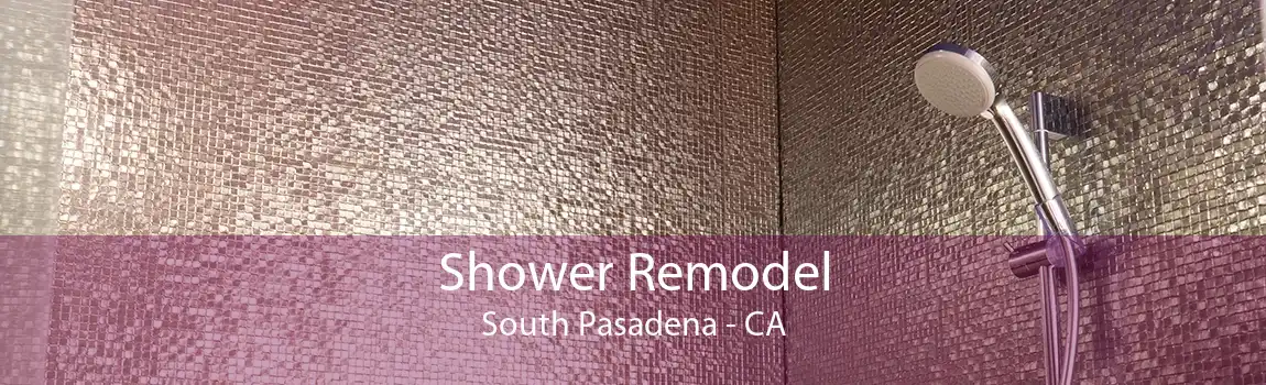 Shower Remodel South Pasadena - CA