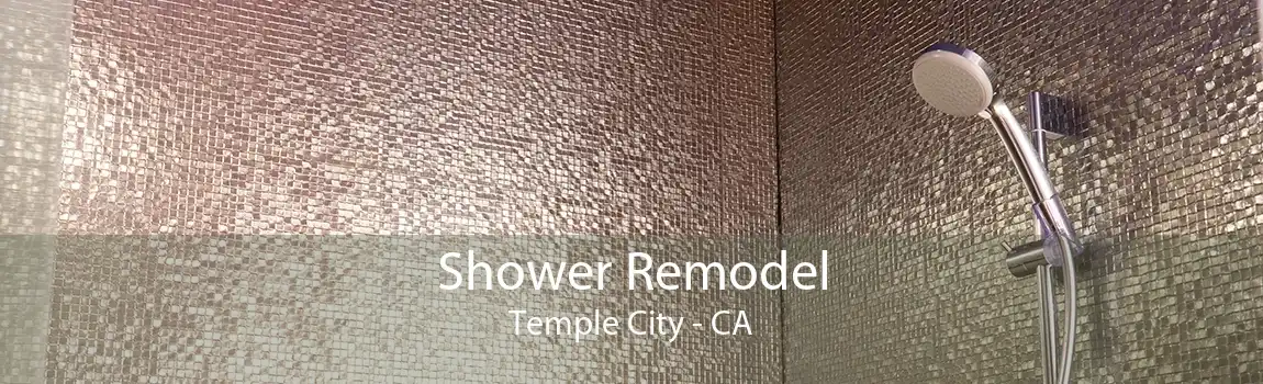 Shower Remodel Temple City - CA