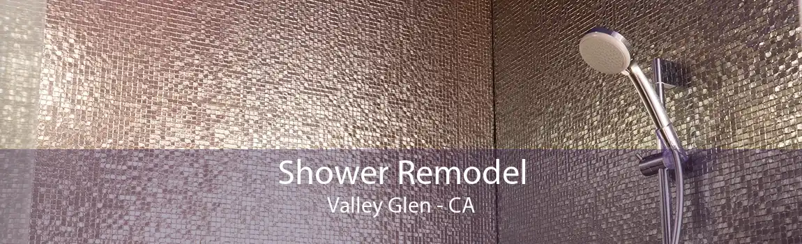 Shower Remodel Valley Glen - CA